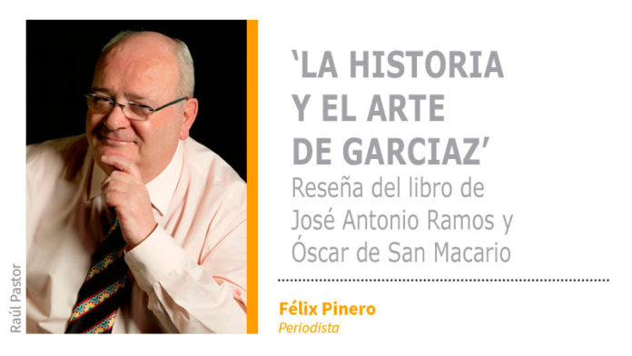 Reseña de Félix Pinero de 'La Historia y el Arte de Garciaz'