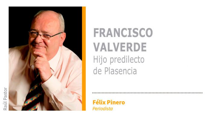 Francisco Valverde, Hijo predilecto de Plasencia