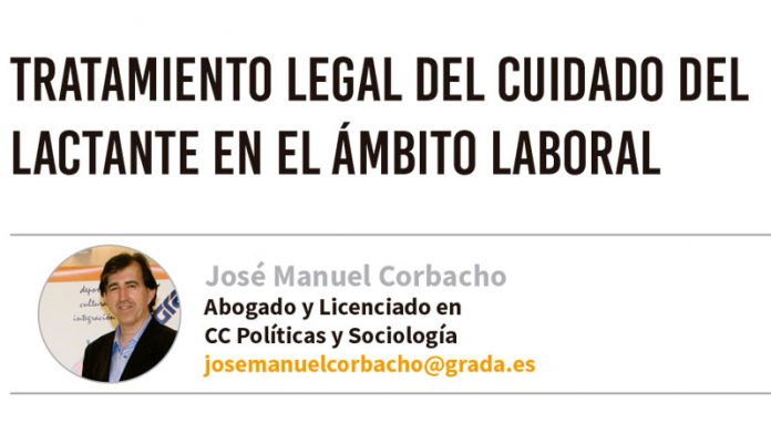 Tratamiento legal del cuidado del lactante en el ámbito laboral. Grada 138. José Manuel Corbacho