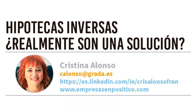 Hipotecas inversas ¿realmente son una solución? Grada 139. Cristina Alonso