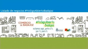 El Ayuntamiento de Badajoz informa sobre los comercios y negocios que permanecen abiertos