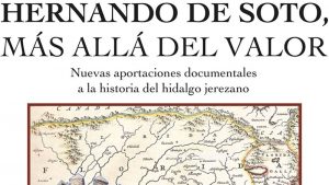 Feliciano Correa publica el libro 'Hernando de Soto. Más allá del valor'
