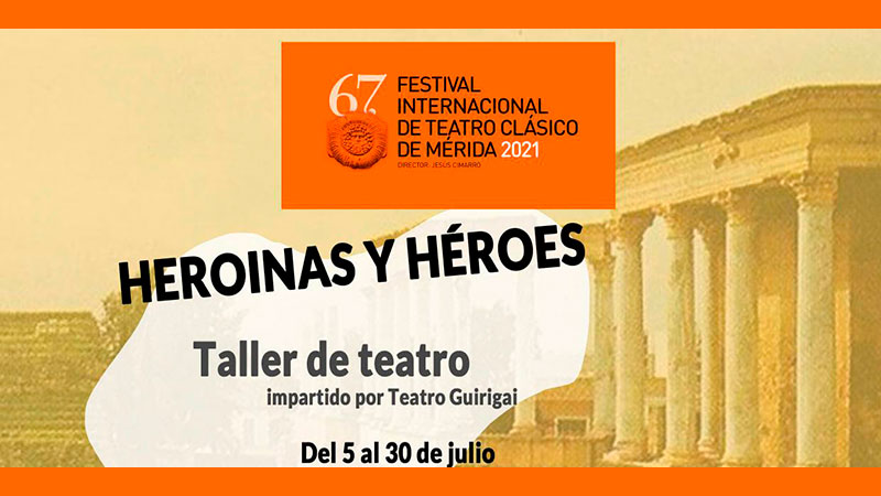 Guirigai impartirá el taller del Festival de teatro clásico de Mérida 'Heroínas y Héroes'