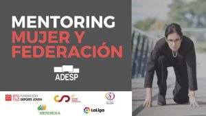 La Asociación del Deporte Español desarrolla un programa de mentoring para mujeres gestoras del deporte federado