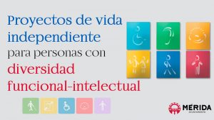 Plena inclusión y Feafes obtienen las subvenciones del Ayuntamiento de Mérida para proyectos de vida independiente