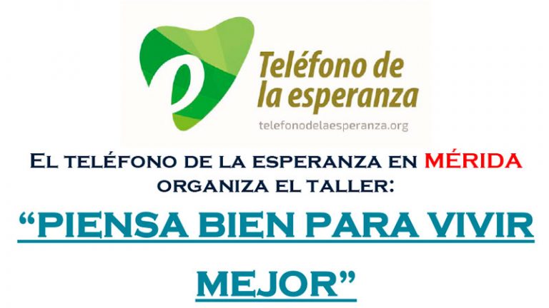 El Teléfono de la Esperanza de Mérida organiza el taller 'Piensa bien para vivir mejor'