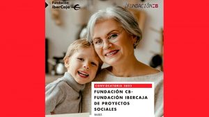 Fundación CB y Fundación Ibercaja abren la convocatoria de ayudas a proyectos sociales para 2022