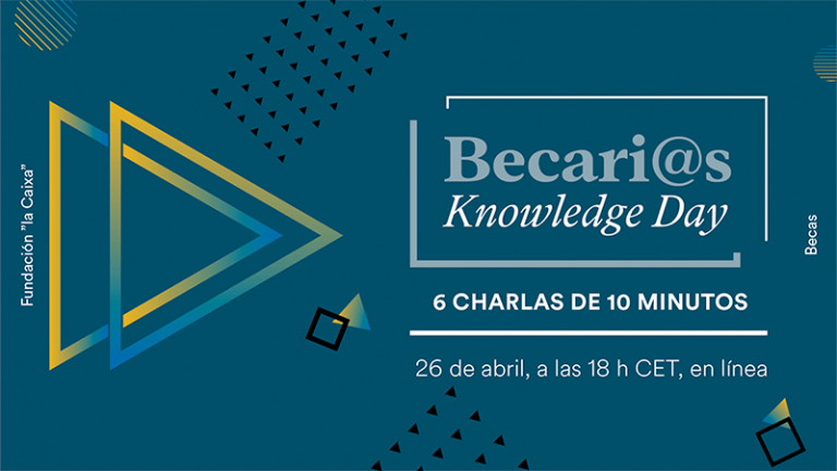 Fundación la Caixa celebra una nueva edición del su Becari@s knowlegde day