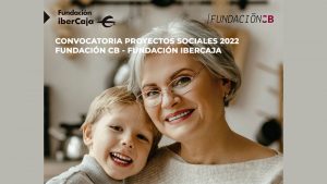 Resuelta la Convocatoria de Proyectos Sociales Fundación CB - Fundación Ibercaja 2022