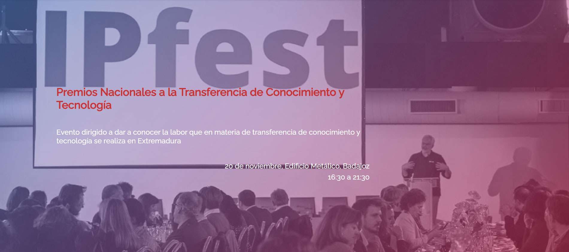 Los Premios a la Transferencia de Conocimiento y Tecnología ‘IPfest Extremadura’ se entregan en Badajoz el 20 de noviembre