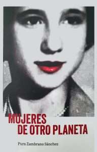 'Mujeres de otro planeta', de Pura Zambrano Sánchez