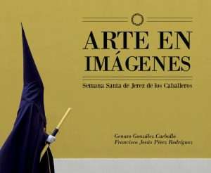 Genaro González y Francisco Jesús Pérez presentan 'Arte en imágenes', un libro que captura la esencia de la Semana Santa en Jerez de los Caballeros