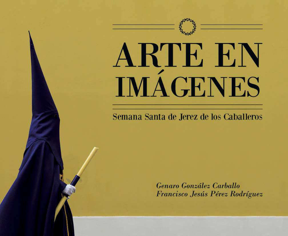 Genaro González y Francisco Jesús Pérez presentan 'Arte en imágenes', un libro que captura la esencia de la Semana Santa en Jerez de los Caballeros