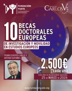 Fundación Yuste convoca 10 becas doctorales asociadas al Premio Carlos V concedido a António Guterres