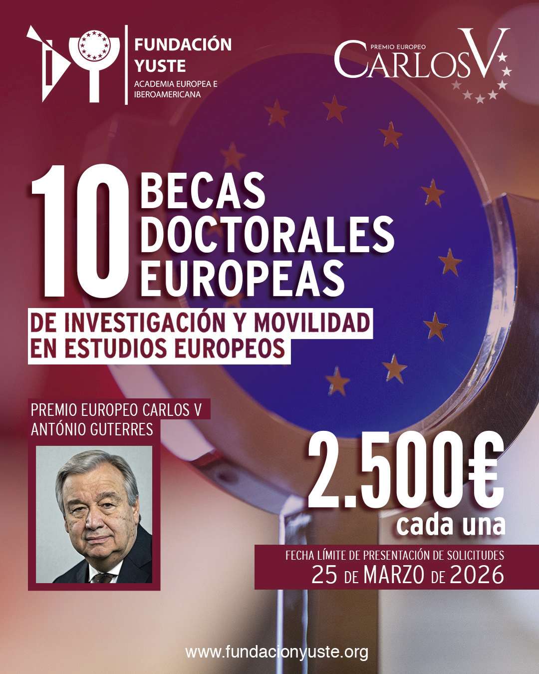 Fundación Yuste convoca 10 becas doctorales asociadas al Premio Carlos V concedido a António Guterres