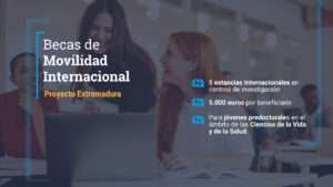 'Proyecto Extremadura' convoca becas de movilidad internacional para jóvenes investigadores