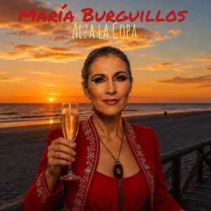 María Burguillos presenta su nuevo single, ‘Alza la copa’