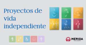 El Ayuntamiento de Mérida abre el plazo para solicitar ayudas a proyectos de vida independiente y asistencia personal